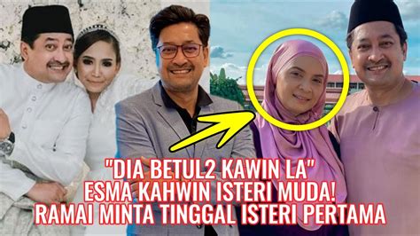 Dia Betul Kawin La Esma Kahwin Isteri Muda Ramai Minta Tinggal