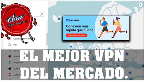 Nordvpn El Mejor Vpn Del Mercado La Mejor Oferta Para Comprarlo Youtube