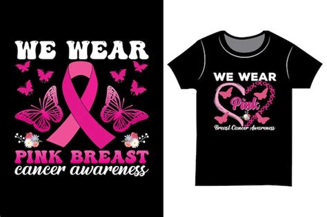 Premium Vector We Wear Pink Breast Cancer Awareness T Shirt