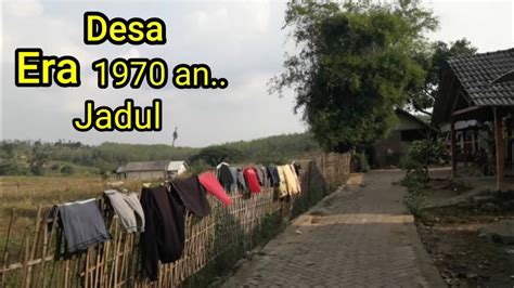 Suasana Jadul Bagaikan Era Tahun An Kampung Tersembunyi Pedesaan