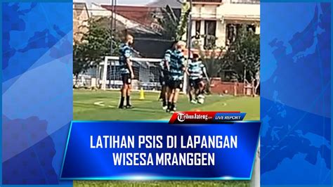 LIVE Latihan PSIS Di Lapangan Wisesa Mranggen YouTube