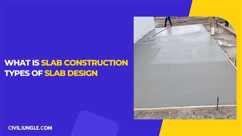 Slab Construction: Types, Processes, and Design Considerations - Civil Jungle