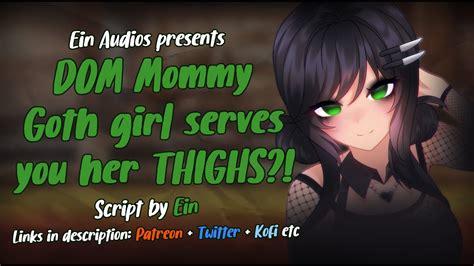 Dom Mommy Goth Girl Lets You Sit On Her Thighs Audio Roleplay F4a