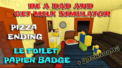 Roblox Be A Dad And Get Milk Simulator PIZZA ENDING Le Toilet