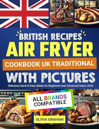 British Recipes Air Fryer Cookbook UK With Pictures Traditional