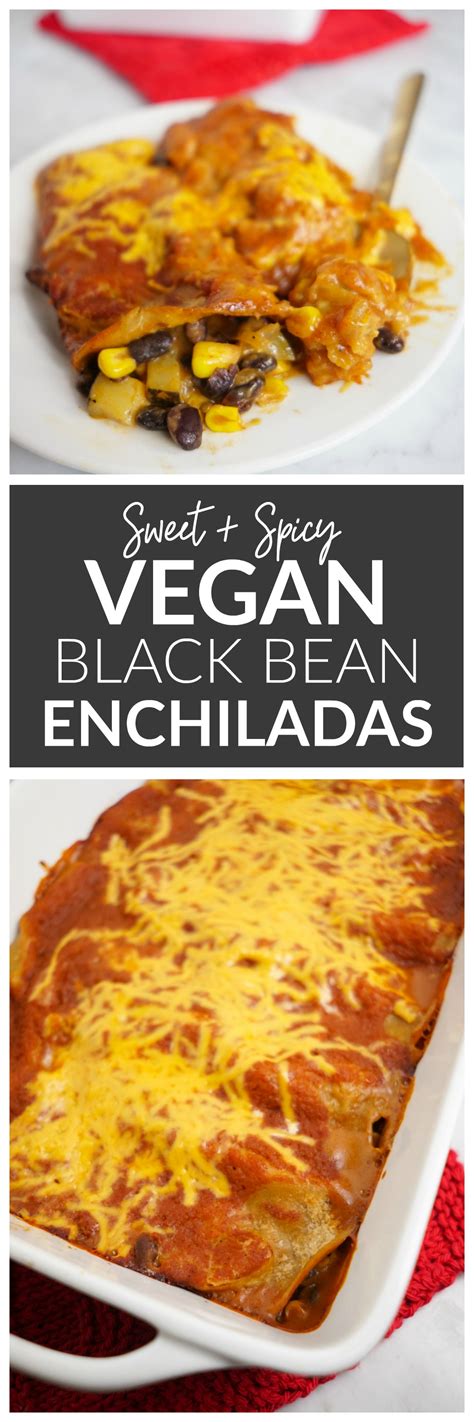 Sweet N Spicy Vegan Black Bean Enchiladas Whitney E Rd