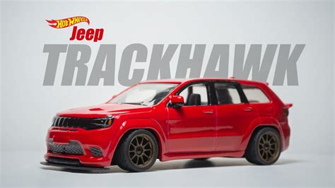 Hot Wheels Custom Grand Cherokee Trackhawk By Tolle Garage Youtube