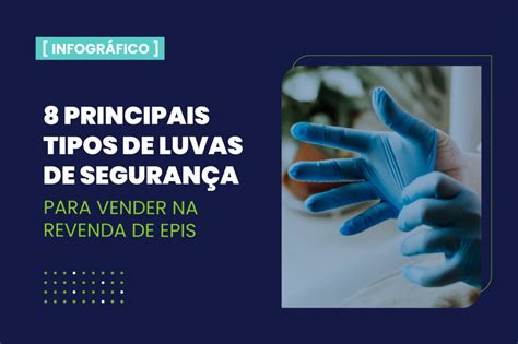 Infográfico 8 principais tipos de luvas de segurança para vender na