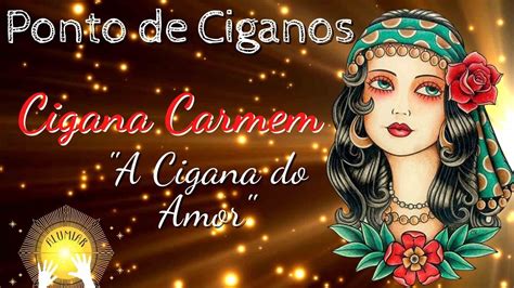 Ponto De Ciganos Cigana Carmem A Cigana Do Amor LETRA