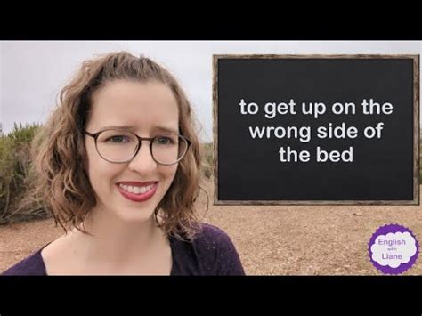 Idiom To Get Up On The Wrong Side Of The Bed Youtube