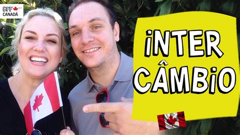 Como Fazer Um Interc Mbio No Canad Youtube