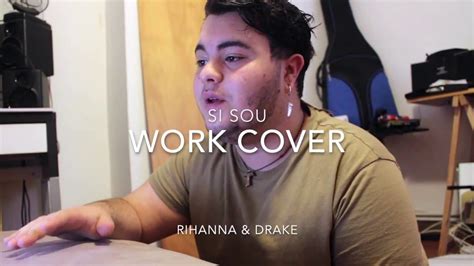 Work Rihanna Feat Drake Cover Si Sou Youtube