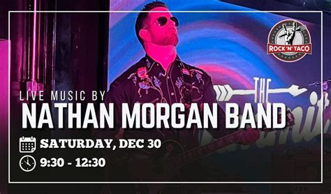 Nathan Morgan Band Rock N Taco Roswell December 30 To December 31