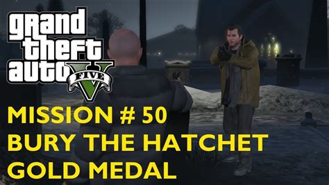 GTA 5 Mission 50 Bury The Hatchet Gold Medal Walkthrough YouTube