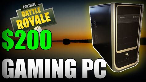 Budget 200 Gaming Pc Fortnite And Pubg Console Killer 2018 Youtube