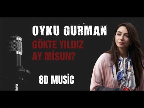 Öykü GÜRMAN Gökte Yıldız Ay Misun 8D Music YouTube