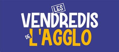 Vendredis de lAgglo Saison 2021 2022 découvrez la programmation