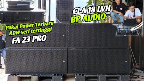 Begini Suaranya Box Cla Lvh Neodium Bp Audio Pakai Power Terbaru Rdw