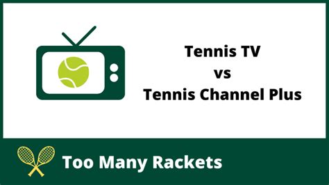 Tennis TV vs Tennis Channel Plus - Which is better?