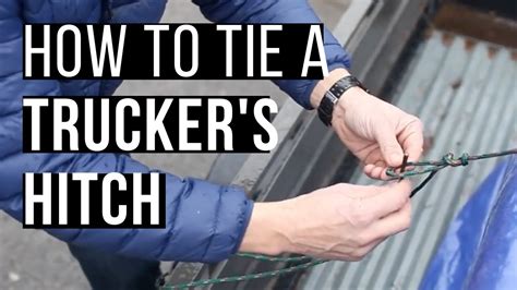 How To Tie A Trucker S Hitch Youtube