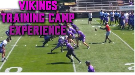 My Vikings Training Camp Experience Youtube