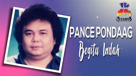 Pance Pondaag Begitu Indah Official Music Video Youtube