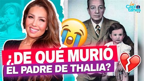 De Qu Muri El Padre De Thalia Cuando La Cantante Ten A A Os Youtube