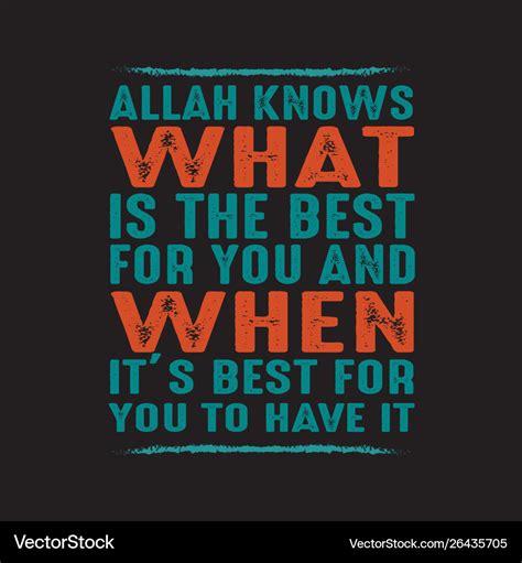 Allah Knows What Is Best For You Muslim Quote Vector Image