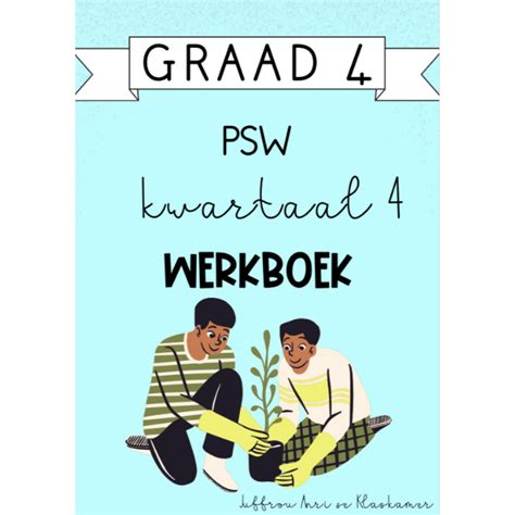 Graad 4 PSW Kwartaal 4 Werkboek Teacha