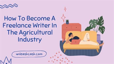 How To Become A Freelance Writer In The Agricultural Industry Unleash Cash