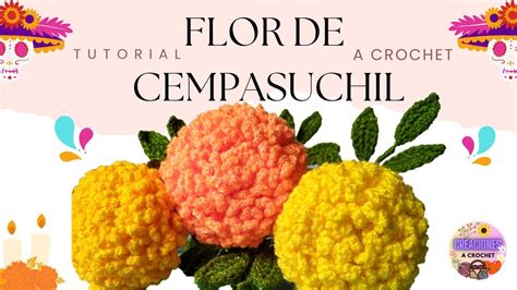 Tutorial De Flor De Cempasuchil A Crochet YouTube