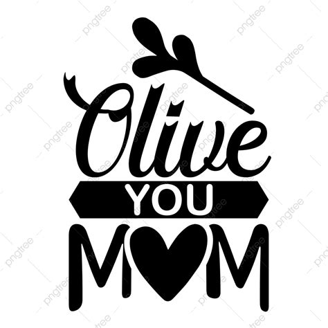 T Shirt Design Vector Png Images Olive You Mom T Shirt Design Mothers Day Svg Design Mothers