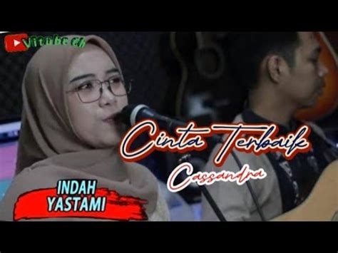 INDAH YASTAMI CINTA TERBAIK CASSANDRA COVER AKUSTIK TERBAIK