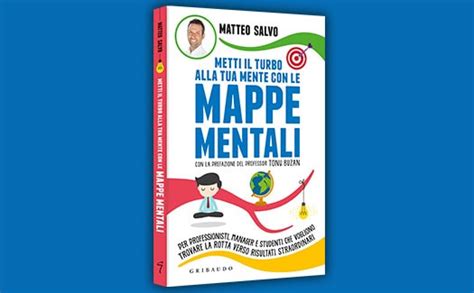 Matteo Salvo Metti Il Turbo Alla Tua Mente Con Le Mappe Mentali Libro