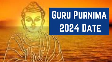 Guru Purnima Date 2024 When Is Guru Purnima 2024 Date Happy Guru