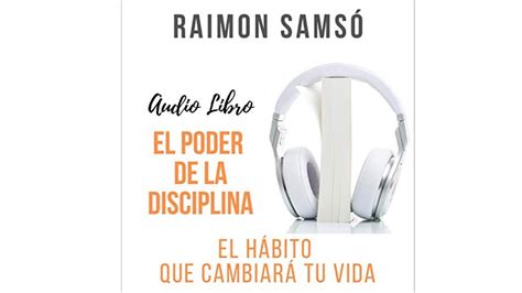 El Poder de la Disciplina El Hábito Que Cambiará Tu Vida Audiolibro