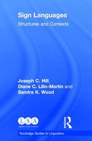 Sign Languages Structures And Contexts St Edition Joseph C Hill