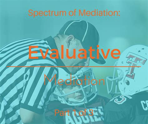 Spectrum Of Mediation Evaluative Mediator