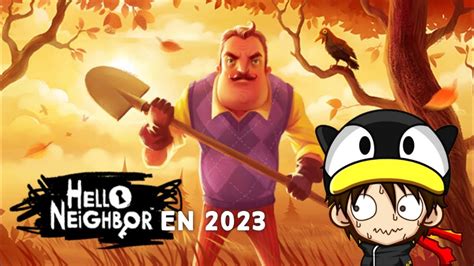 Je découvre hello neighbor en 2023 avec satesoma YouTube