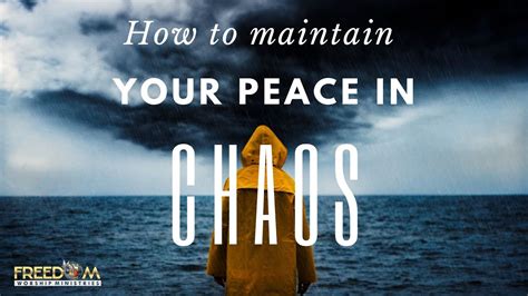 How To Maintain Your Peace In Chaos Youtube