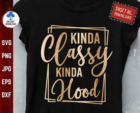 Kinda Classy Kinda Hood Svg Sarcastic Motherhood Svg Funny Etsy