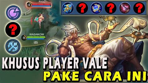 Cara Main Vale Terbaru Build Emblem Dan Item Vale Tersakit Gameplay