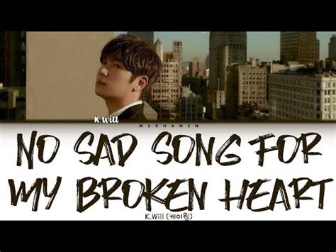 K Will No Sad Song For My Broken Heart Han