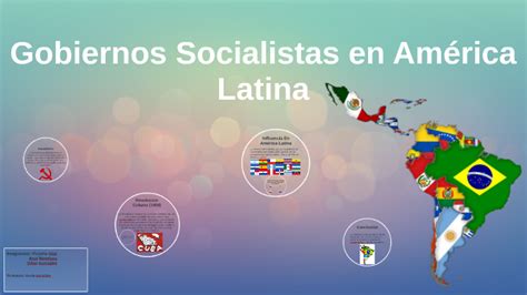 Gobiernos Socialistas En América Latina By Victoria Riquelme On Prezi