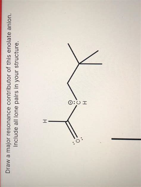 Solved Draw A Major Resonance Contributor Of This Enolate Chegg