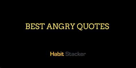 21 Best Angry Quotes That Will Express Your Emotions - Habit Stacker