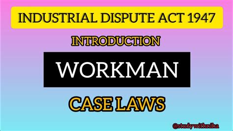 Industrial Dispute Act 1947 Objectives Labour Law Workman With