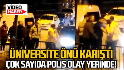 Üniversite önü karıştı Çok sayıda Polis olay yerinde