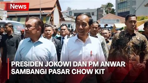 Momen Presiden Jokowi Dan Pm Anwar Sambangi Pasar Chow Kit Pedagang