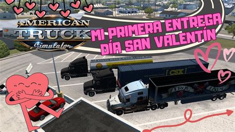 D A De San Valent N Mi Primera Entrega En American Truck Simulator